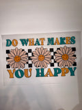 Do what makes you happy transfer